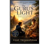 The Guru's Light: How Ancient Wisdom Turned Despair into Hope and Gave One Young Man a New Purpose (The Life & Light Series)