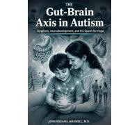 The Gut-Brain Axis in Autism: Evidence, Practical Tools, and Hope for Families After Diagnosis