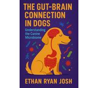 The Gut-Brain Connection in Dogs: Understanding the Canine Microbiome (FARM ANIMAL HUB)