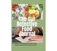 The Gut Detective Food Journal: A 90-Day Symptom Tracker to Identify Triggers & Support Gut Health