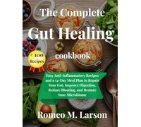 The Gut-Healing Kitchen: Delicious Recipes to Restore Digestion, Boost Immunity, and Feel Your Best
