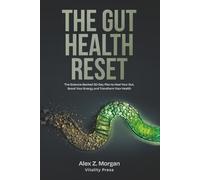 The Gut Health Reset: The Science-Backed 30-Day Plan to Heal Your Gut, Boost Your Energy, and Transform Your Health (Vitality Press Wellness Series)