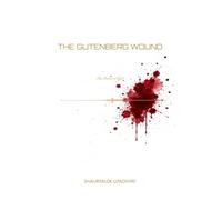 The Gutenberg Wound: A Novel of Memory and Ruin