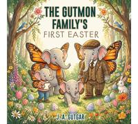 The Gutmon Family's First Easter: A Story About New Traditions, Open Wings, and the Joy of Belonging