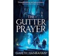 The Gutter Prayer: Book One of the Black Iron Legacy