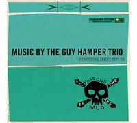 The Guy Hamper Trio feat. James Taylor - All The Poisons In The Mud