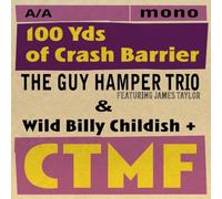 Guy Hamper Trio / Wild Billy Childish & CTMF – 100 Yds of Crash Barrier – Vinilo (Importación USA)