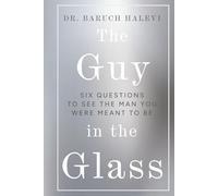 The Guy in the Glass: Six questions to see the man you were meant to be