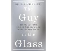 The Guy in the Glass: Six questions to see the man you were meant to be