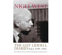 Diarios de Guy Liddell – Vol. I (1939-1942) – MI5: director de contraespionaje (II Guerra Mundial)