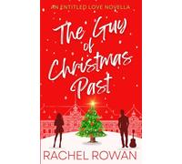 The Guy of Christmas Past: a hot and heartwarming Christmas romance novella (Entitled Love Novellas)