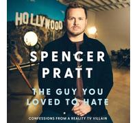 The Guy You Loved to Hate: Confessions from a Reality TV Villain