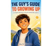 The Guy's Guide to Growing Up