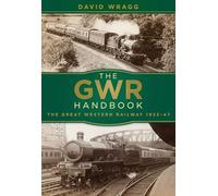 The GWR Handbook: The Great Western Railway 1923-47