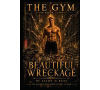THE GYM: BOOK II: Beautiful Wreckage