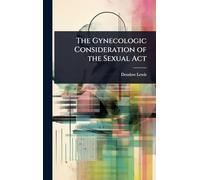The Gynecologic Consideration of the Sexual Act