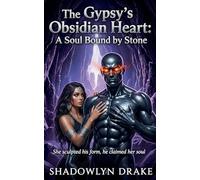 The Gypsy's Obsidian Heart: A Soul Bound by Stone