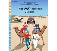 The H2O-tomobile Enigma: The Adventures of Jak and Bil in Oman: 5