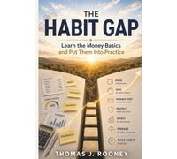 The Habit Gap: Learn the Money Basics and Put Them Into Practice