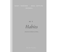 The Habit & Life Planner: Undated Daily Journal to Build Good Habits, Track Goals, Manage Energy, and Design the Life You Want