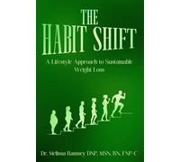The Habit Shift: A Lifestyle Approach to Sustainable Weight Loss