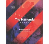 The Hacienda: Threads: Foreword by Peter Hook