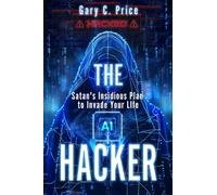 The Hacker: Satan's Insidious Plan to Invade Your Life