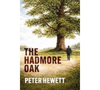 THE HADMORE OAK: Before time runs out, the past must be faced