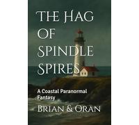 The Hag of Spindle Spires: A Coastal Paranormal Fantasy