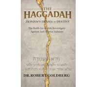 The Haggadah: The Battle for Jewish Sovereignty and Against Anti-Zionist Judaism