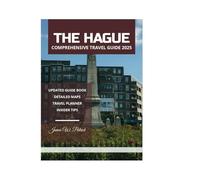 THE HAGUE COMPREHENSIVE TRAVEL GUIDE 2025