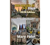 The Hague in 3-5 Days (2026 Edition): An Easy, Stress-Free Itinerary Beyond Amsterdam
