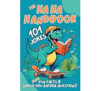 The Haha Handbook: A Kid's Book of Jokes, Fun Facts, and Would You Rather?