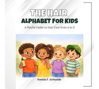 The Hair Alphabet for Kids: A Playful Guild to Hair Care from A to Z