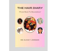 The Hair Diary: "From Root To Revelation"
