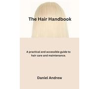 The Hair Handbook: A practical and accessible guide to hair care and maintenance.