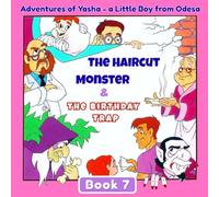 The Haircut Monster And the Birthday Trap: Adventures of Yasha - a Little Boy from Odesa