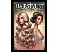 "THE HAIRSTYLIST APPOINTMENT BOOK": The ultimate hairstylist appointment book to manage schedules, track clients, and stay perfectly organized every day.