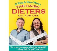 The Hairy Dieters Eat for Life: How to Love Food, Lose Weight and Keep it Off for Good! (The Hairy Bikers)