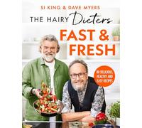 The Hairy Dieters’ Fast & Fresh: A brand-new collection of delicious healthy recipes from the no. 1 bestselling authors (The Hairy Bikers)