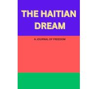 The Haitian Dream: The Journal of Freedom
