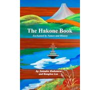 The Hakone Book: Enchanted by Nature and History