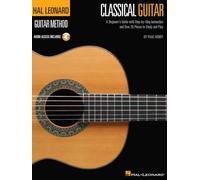 The hal leonard classical guitar method guitare + media online: A Beginner's Guide with Step-by-Step Instruction and Over 25 Pieces to Study and Play (Hal Leonard Guitar Method)