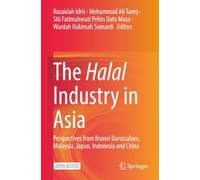 The Halal Industry in Asia: Perspectives from Brunei Darussalam, Malaysia, Japan, Indonesia and China