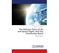 The Halcyon Years of Air and Space Flight: And the Continuing Quest