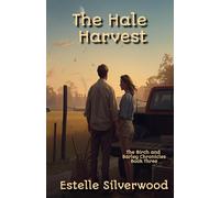 The Hale Harvest: The Birch and Barley Chronicles - Book 3