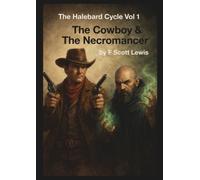 The Halebard Cycle vol 1 The Cowboy & The Necromancer