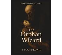 The Halebard Cycle Vol 2 The Orphan Wizard