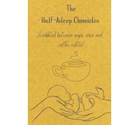 The Half-Asleep Chronicles: Scribbled between naps, cries and coffee refills