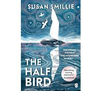 The Half Bird: An inspiring true story of adventure, solitude, and soul-searching on the ocean